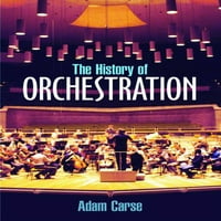 Довер Книги За Музика: Историја: Историја На Оркестрација