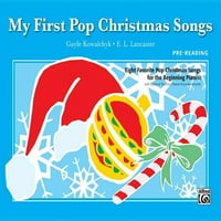 Мојот Прв...: Моите Први Поп Божиќни Песни: Осум Омилени Поп Божиќни Песни За Почетниот Пијанист