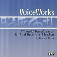Гласовни работи: Прирачник За Сопственикот За Вокални Ученици и Наставници